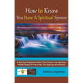 How to Know You Have A Spiritual Spouse: The Signs and Effects of Spirit Wives and Husbands
