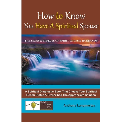 How to Know You Have A Spiritual Spouse: The Signs and Effects of Spirit Wives and Husbands