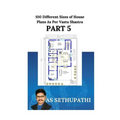 100 Different Sizes of House Plans As Per Vastu Shastra: (Part-5)