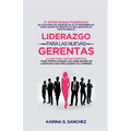 Liderazgo Para Las Nuevas Gerentas