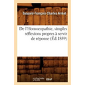 de l'Homoeopathie, Simples Réflexions Propres À Servir de Réponse (Éd.1859)