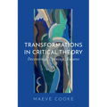 Transformations in Critical Theory: Decentrings, Openings, Futures