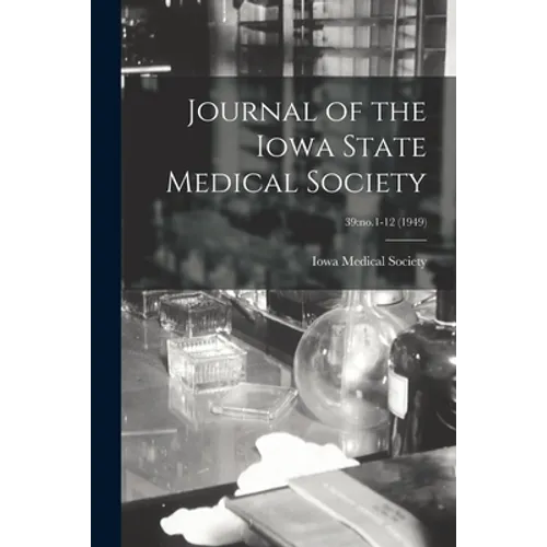 Journal of the Iowa State Medical Society; 39: no.1-12 (1949)