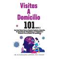 Visitas A Domicilio 101 La guía médica más completa para la atención sanitaria a domicilio, los servicios de telemedicina y el tratamiento a distancia