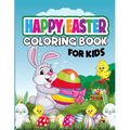 Happy Easter Coloring Book for Kids: Holiday coloring book for pre-k and kids 4 - 10 and up