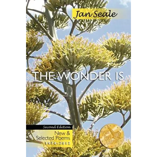 The Wonder Is, New and Selected Poems 1974-2012