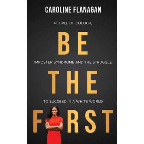 Be The First: People of Colour, Imposter Syndrome and the Struggle to Succeed in a White World