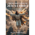 The Second Coming of Jesus Christ: Its Implications for the Church, Israel, and the Secular World