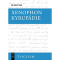 Kyrupädie / Die Erziehung Des Kyros: Griechisch - Deutsch