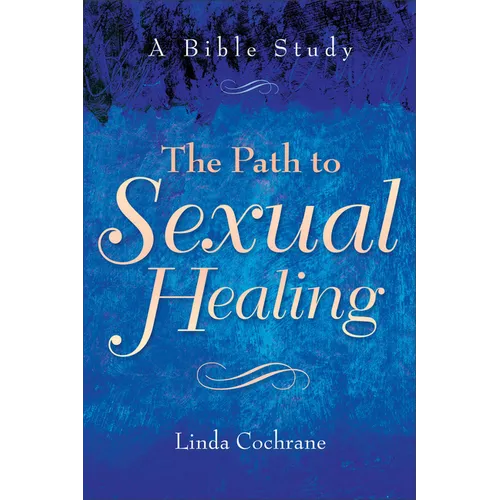 The Path to Sexual Healing: A Bible Study