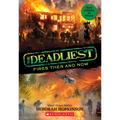 The Deadliest Fires Then and Now (the Deadliest #3, Scholastic Focus)