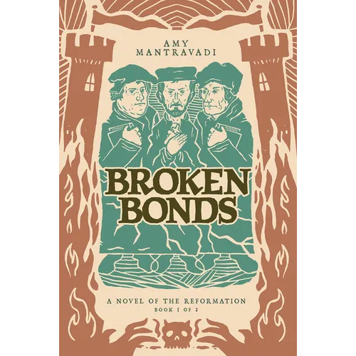 Broken Bonds: A Novel of the Reformation Volume 1