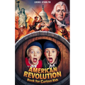 American Revolution Book for Curious Kids: Tracing America's Path to Independence through Key Events, Battles, Founding Fathers, and Legends