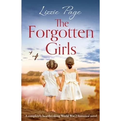 The Forgotten Girls: A completely heartbreaking World War 2 historical novel