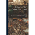 Rubáiyat Of Omar Khayyam: The Astronomer-poet Of Persia: Translated Into English Verse