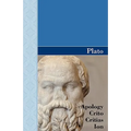 Apology, Crito, Critias and ION Dialogues of Plato