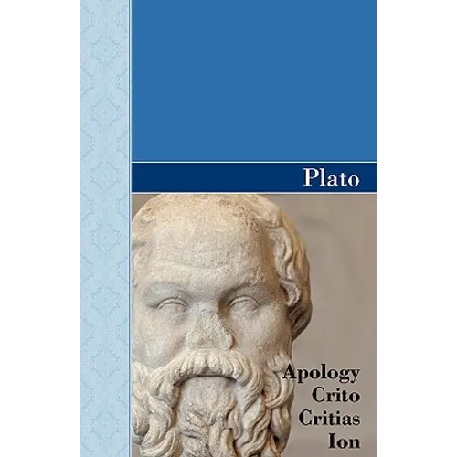 Apology, Crito, Critias and ION Dialogues of Plato