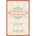Les coulisses de la relation de couple (Marriage Matters: Extraordinary Change through Ordinary Moments): Vivez un mariage extraordinaire dans un quot