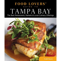 Food Lovers' Guide to(R) Tampa Bay: The Best Restaurants, Markets & Local Culinary Offerings