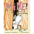 Mine!: A Story of Not Sharing