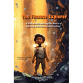 The Finance Explorer: A Kids Book Exploring the Basics of Starting a Business and Investing!