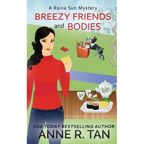 Breezy Friends and Bodies: A Raina Sun Mystery: A Chinese Cozy Mystery
