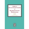 American Revolutionary Soldiers of Franklin County, Pennsylvania