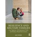 Resilience and Military Families: Case Vignettes, Self-Assessment Tools, and Evidence-Based Interventions