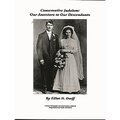 Conservative Judaism: Our Ancestors to Our Descendants