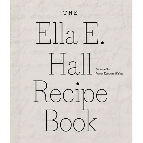 The Ella E. Hall Recipe Book
