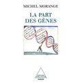 Genes and the Part They Play / La Part des gènes