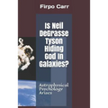 Is Neil Degrasse Tyson Hiding God in Galaxies?: Astrophysical Psychology Arises