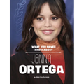 What You Never Knew about Jenna Ortega