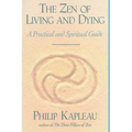 The Zen of Living and Dying: A Practical and Spiritual Guide