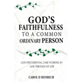 God's Faithfulness to a Common Ordinary Person: God's Providential Care Working in and Through my Life