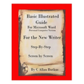 Basic Illustrated Guide for Microsoft Word: For the new writer