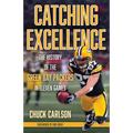 Catching Excellence: The History of the Green Bay Packers in Eleven Games