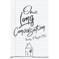 One Long Conversation
