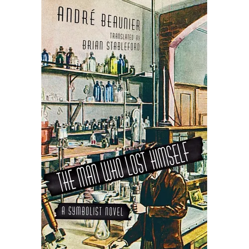The Man Who Lost Himself: A Symbolist Novel