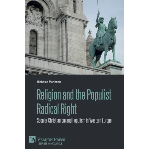 Religion and the Populist Radical Right: Secular Christianism and Populism in Western Europe