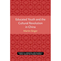 Educated Youth and the Cultural Revolution in China