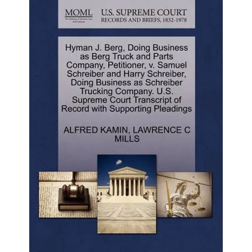Hyman J. Berg, Doing Business as Berg Truck and Parts Company, Petitioner, V. Samuel Schreiber and Harry Schreiber, Doing Business as Schreiber Trucki