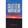 So Let It Be With Caesar