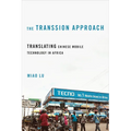 The Transsion Approach: Translating Chinese Mobile Technology in Africa