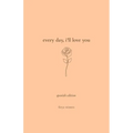 Every Day, I'll Love You: Spanish Edition