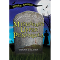 The Ghostly Tales of Michigan's Upper Peninsula