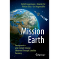 Mission Earth: Geodynamics and Climate Change Observed Through Satellite Geodesy