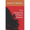 The Hastening of Man's Demise