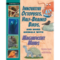 Innovative Octopuses, Half-Brained Birds, and More Animals with Magnificent Minds