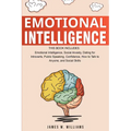 Emotional Intelligence: A Collection of 7 Books in 1 - Emotional Intelligence, Social Anxiety, Dating for Introverts, Public Speaking, Confide